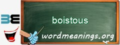 WordMeaning blackboard for boistous